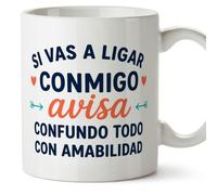 MUGFFINS taza frases divertidas risa v1 | Frase Si vas a ligar conmigo avisa confundo todo con amabilidad en Español, cerámica de 330 ml