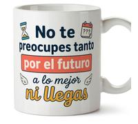 MUGFFINS taza frases divertidas risa v9 | Frase No te preocupes tanto por el futuro a lo mejor ni llegas en Español, cerámica de 330 ml