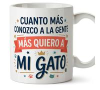 MUGFFINS taza gato con frase Cuanto más conozco a la gente más quiero a mi gato en Español | regalo original amantes felinos | 330 Ml 11 oz | desayuno café | gatitos y perritos v1