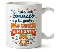 MUGFFINS taza gato con frase Cuanto más conozco a la gente más quiero a mi gato en Español | regalo original amantes felinos | 330 Ml 11 oz | desayuno café | gatitos y perritos v2