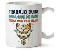 MUGFFINS Taza gato Trabajo duro para que mi gato tenga una vida mejor en Español | regalo original, tazas divertidas para regalar, humor, graciosas | 330 Ml / 11 oz | gatitos y perritos v5