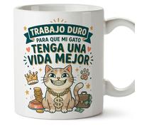 MUGFFINS Taza gato Trabajo duro para que mi gato tenga una vida mejor en Español | regalo original, tazas divertidas para regalar, humor, graciosas | 330 Ml / 11 oz | gatitos y perritos v1