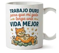 MUGFFINS Taza gato Trabajo duro para que mi gato tenga una vida mejor en Español | regalo original, tazas divertidas para regalar, humor, graciosas | 330 Ml / 11 oz | gatitos y perritos v6