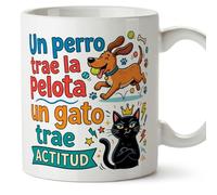 MUGFFINS Taza gato Un perro trae la pelota un gato trae actitud en Español | regalo original, tazas divertidas para regalar, humor, graciosas | 330 Ml / 11 oz | gatitos y perritos v6
