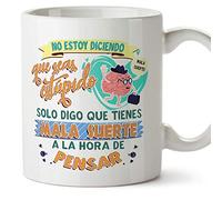 MUGFFINS Taza Graciosa No Estoy Diciendo Que Seas estúpido … Mala Suerte a la Hora de Pensar - Regalos Divertidos con Frases para Desayuno