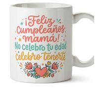 MUGFFINS Taza mamá con frase ¡Feliz cumpleaños mamá! No celebro tu edad celebro tenerte en Español | regalo madre | 330 Ml 11 oz | Idea original para regalar | papi mami v2