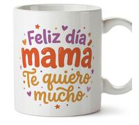MUGFFINS Taza mamá con frase Feliz día mamá Te quiero mucho en Español | regalo madre | 330 Ml 11 oz | Idea original para regalar | papi mami v11