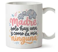 MUGFFINS Taza mamá con frase Madre solo hay una y como la mía ninguna en Español | regalo madre | 330 Ml 11 oz | Idea original para regalar | papi mami v5