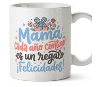 MUGFFINS Taza mamá con frase Mamá cada año contigo es un regalo ¡Felicidades! en Español | regalo madre | 330 Ml 11 oz | Idea original para regalar | papi mami v3