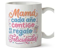MUGFFINS Taza mamá con frase Mamá cada año contigo es un regalo ¡Felicidades! en Español | regalo madre | 330 Ml 11 oz | Idea original para regalar | papi mami v2
