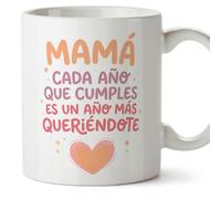 MUGFFINS Taza mamá con frase Mamá cada año que cumples es un año más queriéndote en Español | regalo madre | 330 Ml 11 oz | Idea original para regalar | papi mami v3