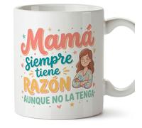 MUGFFINS Taza mamá con frase Mamá siempre tiene razón aunque no la tenga en Español | regalo madre | 330 Ml 11 oz | Idea original para regalar | papi mami v4