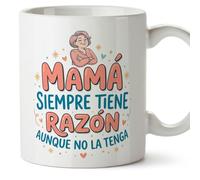 MUGFFINS Taza mamá con frase Mamá siempre tiene razón aunque no la tenga en Español | regalo madre | 330 Ml 11 oz | Idea original para regalar | papi mami v2