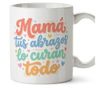 MUGFFINS Taza mamá con frase Mamá tus abrazos lo curan todo en Español | regalo madre | 330 Ml 11 oz | Idea original para regalar | papi mami v4