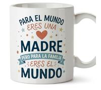 MUGFFINS Taza mamá con frase Para el mundo eres una madre pero para la familia eres el mundo en Español | regalo madre | 330 Ml 11 oz | Idea original para regalar | progenitores v6