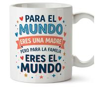 MUGFFINS Taza mamá con frase Para el mundo eres una madre pero para la familia eres el mundo en Español | regalo madre | 330 Ml 11 oz | Idea original para regalar | progenitores v2