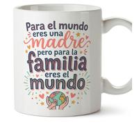 MUGFFINS Taza mamá con frase Para el mundo eres una madre pero para la familia eres el mundo en Español | regalo madre | 330 Ml 11 oz | Idea original para regalar | progenitores v1