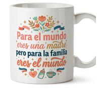 MUGFFINS Taza mamá con frase Para el mundo eres una madre pero para la familia eres el mundo en Español | regalo madre | 330 Ml 11 oz | Idea original para regalar | progenitores v5