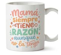 MUGFFINS Taza mamá graciosa con frase Mamá siempre tiene razón aunque no la tenga en Español 330 Ml/11 oz | regalo madre divertido | regalo cumpleaños madre | navidad | papi mami v8