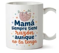 MUGFFINS Taza mamá graciosa con frase Mamá siempre tiene razón aunque no la tenga en Español 330 Ml/11 oz | regalo madre divertido | regalo cumpleaños madre | navidad | papi mami v5