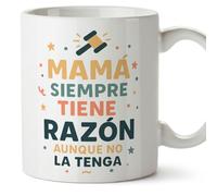 MUGFFINS Taza mamá graciosa con frase Mamá siempre tiene razón aunque no la tenga en Español 330 Ml/11 oz | regalo madre divertido | regalo cumpleaños madre | navidad | pa y ma v3
