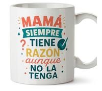 MUGFFINS Taza mamá graciosa con frase Mamá siempre tiene razón aunque no la tenga en Español 330 Ml/11 oz | regalo madre divertido | regalo cumpleaños madre | navidad v1.1MA