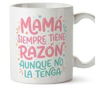 MUGFFINS Taza mamá graciosa con frase Mamá siempre tiene razón aunque no la tenga en Español 330 Ml/11 oz | regalo madre divertido | regalo cumpleaños madre | navidad | papi mami v1