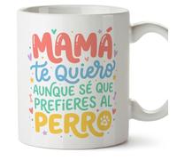 MUGFFINS Taza mamá graciosa con frase Mamá te quiero aunque sé que prefieres al perro en Español 330 Ml/11 oz | regalo madre divertido | regalo cumpleaños madre | navidad | papi mami v1