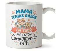 MUGFFINS Taza mamá graciosa con frase Mamá tenías razón en todo Me estoy convirtiendo en ti en Español 330 Ml/11 oz | regalo madre divertido | regalo cumpleaños madre | navidad | papi mami v1
