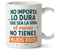 MUGFFINS taza mamá y papá graciosa No importa lo dura que sea la vida al menos no tienes hijos feos en Español | regalo madre y padre divertido | regalo cumpleaños madre y padre | 330 Ml v2