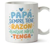 MUGFFINS taza papa con frase Papá siempre tiene razón aunque no la tenga en Español 330 Ml/11 oz | regalo padre | regalos cumpleaños padre | navidad | papi mami v3