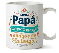 MUGFFINS taza papa con frase Papá siempre tiene razón aunque no la tenga en Español | regalo padre divertido | regalos cumpleaños padre graciosos | 330 Ml 11 oz | navidad | progenitores v3