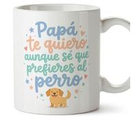 MUGFFINS taza papa con frase Papá te quiero aunque sé que prefieres al perro en Español 330 Ml/11 oz | regalo padre | regalos cumpleaños padre | navidad | papi mami v3