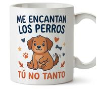 MUGFFINS Taza perro con frase Me encantan los perros Tú no tanto en Español | regalo original, tazas divertidas para regalar, humor, graciosas | gatitos y perritos v5