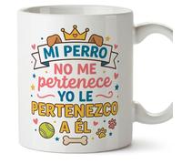 MUGFFINS Taza perro con frase Mi perro no me pertenece yo le pertenezco a él en Español | regalo original, tazas divertidas para regalar, humor, graciosas | gatitos y perritos v3