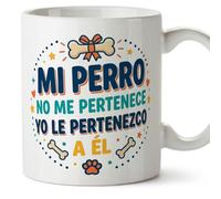 MUGFFINS Taza perro con frase Mi perro no me pertenece yo le pertenezco a él en Español | regalo original, tazas divertidas para regalar, humor, graciosas | gatitos y perritos v2