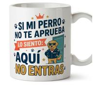 MUGFFINS Taza perro con frase Si mi perro no te aprueba lo siento: aquí no entras en Español | regalo original, tazas divertidas para regalar, humor, graciosas | gatitos y perritos v2