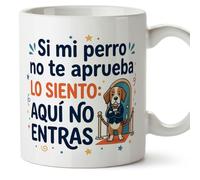 MUGFFINS Taza perro con frase Si mi perro no te aprueba lo siento: aquí no entras en Español | regalo original, tazas divertidas para regalar, humor, graciosas | gatitos y perritos v1