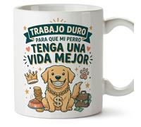 MUGFFINS Taza perro con frase Trabajo duro para que mi perro tenga una vida mejor en Español | regalo original, tazas divertidas para regalar, humor, graciosas | gatitos y perritos v1
