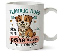 MUGFFINS Taza perro con frase Trabajo duro para que mi perro tenga una vida mejor en Español | regalo original, tazas divertidas para regalar, humor, graciosas | gatitos y perritos v2