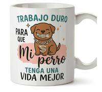 MUGFFINS Taza perro con frase Trabajo duro para que mi perro tenga una vida mejor en Español | regalo original, tazas divertidas para regalar, humor, graciosas | gatitos y perritos v8
