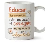 MUGFFINS taza profesora y profesor con frase Educar la mente sin educar el corazón no es educar en absoluto en Español | regalo profe original | detalle agradecimiento fin de curso | Enseñanza v3