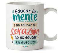 MUGFFINS taza profesora y profesor con frase Educar la mente sin educar el corazón no es educar en absoluto en Español | regalo profe original | detalle agradecimiento fin de curso | Infantil v3