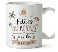 MUGFFINS taza profesora y profesor con frase Felices vacaciones profe te lo has ganado en Español | regalo profe original | detalle agradecimiento fin de curso | Enseñanza v7
