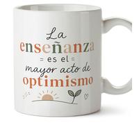 MUGFFINS taza profesora y profesor con frase La enseñanza es el mayor acto de optimismo en Español | regalo profe original | detalle agradecimiento fin de curso | Enseñanza v5