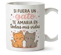 MUGFFINS taza regalo novia y novio con frase Si fuera un gato te amaría en todas mis vidas en Español | aniversario, regalos San Valentín, cumpleaños, novio, novia, romántico, amor | pareja-2 v1