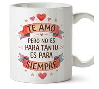 MUGFFINS taza regalo novia y novio con frase Te amo pero no es para tanto es para siempre en Español | aniversario, regalos San Valentín, novio, novia, cumpleaños, romántico, amor | enamorados v1