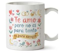 MUGFFINS taza regalo novia y novio con frase Te amo pero no es para tanto es para siempre en Español | aniversario, regalos San Valentín, novio, novia, cumpleaños, romántico, amor | enamorados v3
