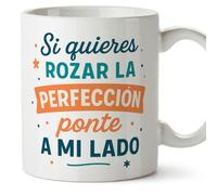 MUGFFINS tazas originales para regalar | tazas divertidas para regalar | humor borde, graciosas | Si quieres rozar la perfección, ponte a mí lado en Español | Graciosas v2