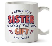 MUGFFINS Tazas para HERMANA - En Inglés - I'm the only gift you need - 11 oz / 330 ml - Regalo original y divertido